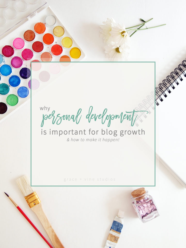 Why personal development is important for blog growth and how to make that happen!