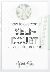 How to overcome self-doubt as an entrepreneur. Three tips for building confidence in yourself and your business.