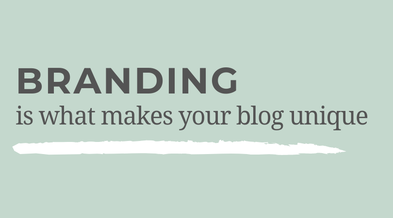 Branding is what makes your blog unique. 