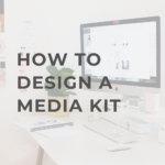 How to Design A Media Kit for Food Bloggers