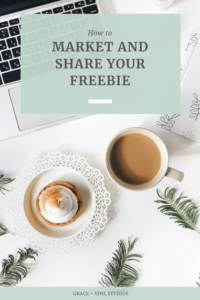 How to Share & Market your Freebie by Grace and Vine Studios, Web Designer for Food Bloggers. This blog includes branding for food bloggers and tips for building a food blog! #foodblogger #foodblogdesign #tipsforfoodbloggers #branding #brandingtips