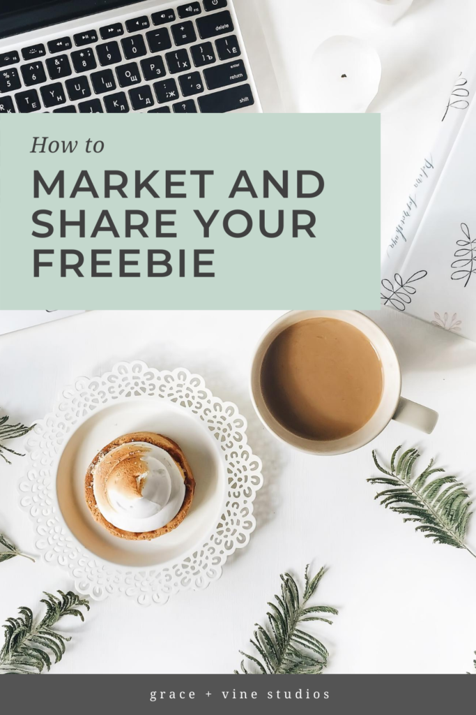 How to Share & Market your Freebie by Grace and Vine Studios, Web Designer for Food Bloggers. This blog includes branding for food bloggers and tips for building a food blog! #foodblogger #foodblogdesign #tipsforfoodbloggers #branding #brandingtips