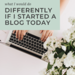 What I Would Do Differently If I Started a Blog Today by Grace and Vine Studios, Web Designer for Food Bloggers. This blog includes tips for food bloggers and blogging tips! #foodblogger #tipsforfoodbloggers #blogging