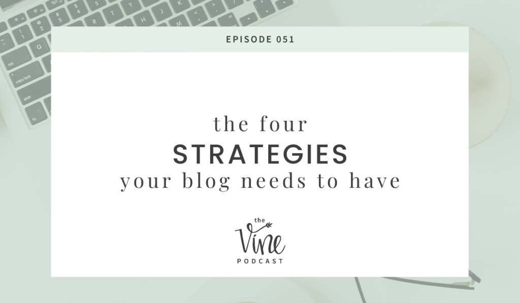 The 4 Strategies Your Blog Needs to Have by Grace and Vine Studios. This blog includes tips for food bloggers and blogging tips! #foodblogger #tipsforfoodbloggers #blogging