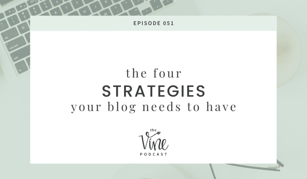 The 4 Strategies Your Blog Needs to Have by Grace and Vine Studios. This blog includes tips for food bloggers and blogging tips!  #foodblogger #tipsforfoodbloggers #blogging 