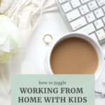 How to Juggle Working From Home With Kids by Grace + Vine Studios, Web Designer for Food Bloggers. This blog includes tips for working from home with kids, worksheets for kids & resources for mompreneurs! #foodblogger #tipsforfoodbloggers #workfromhome #mompreneur