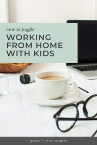 How to Juggle Working From Home With Kids by Grace + Vine Studios, Web Designer for Food Bloggers. This blog includes tips for working from home with kids, worksheets for kids & resources for mompreneurs! #foodblogger #tipsforfoodbloggers #workfromhome #mompreneur