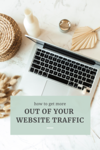 How to Get More Out of Your Website Traffic by Grace + Vine Studios, Web Designer for Food Bloggers, includes business growth tips.