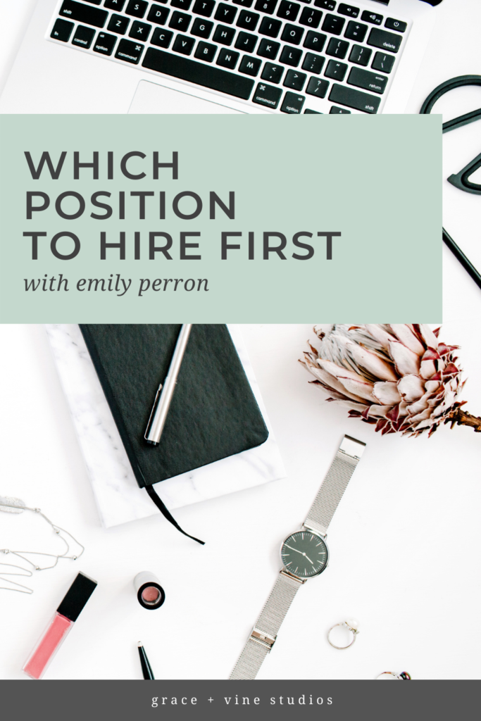 Which position to hire first with Emily Perron by Grace + Vine Studios, Web Designer for Food Bloggers. This blog includes tips for working from tips for making your first hire & business growth tips. 