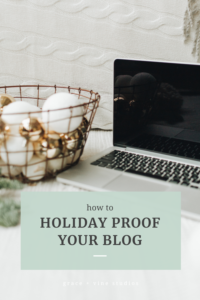 How to Holiday Proof Your Blog by Grace and Vine Studios, Web Designer for Food Bloggers, includes tips for food bloggers & business tips!