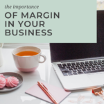 The Importance of Margin in Your Business by Grace and Vine Studios, Web Designer for Food Bloggers. This blog includes tips for food bloggers and business tips!