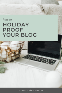 How to Holiday Proof Your Blog by Grace and Vine Studios, Web Designer for Food Bloggers, includes tips for food bloggers & business tips!