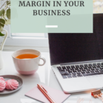 The Importance of Margin in Your Business by Grace and Vine Studios, Web Designer for Food Bloggers. This blog includes tips for food bloggers and business tips!