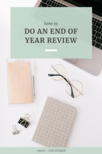 How to Do an End of Year Review by Grace and Vine Studios, Web Designer for Food Bloggers. This blog includes tips for food bloggers and business tips!