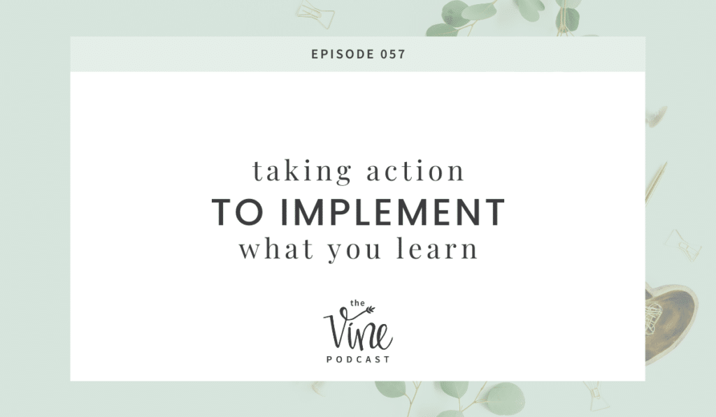 Taking Action to Implement What You Learn by Grace and Vine Studios, Web Designer for Food Bloggers. This blog includes tips for food bloggers and business tips!