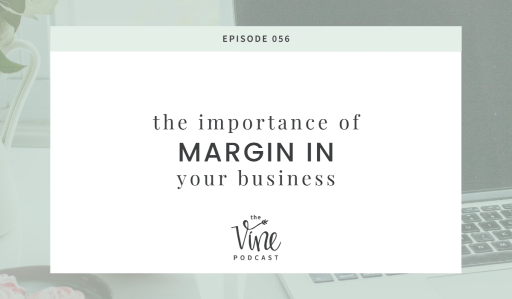 The Importance of Margin in Your Business by Grace and Vine Studios, Web Designer for Food Bloggers. This blog includes tips for food bloggers and business tips! 