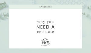 Why you need a CEO date by Grace + Vine Studios, Web Designer for Food Bloggers. This blog includes tips for starting a business & business growth tips.