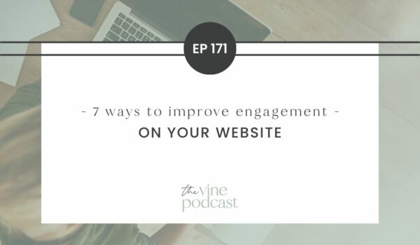 7 Ways to Improve Engagement on Your Website • Grace + Vine Studios