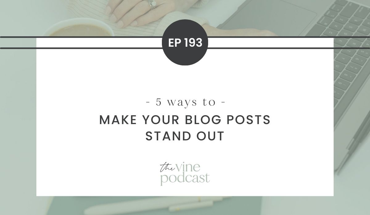 5 Ways to Make Your Blog Post Stand Out • Grace + Vine Studios